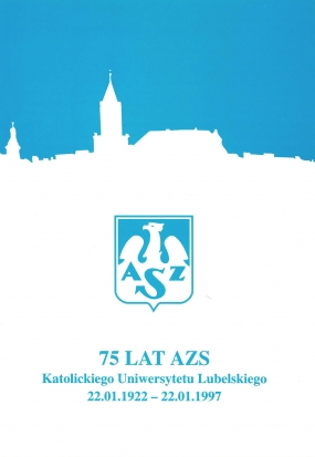 75 lat AZS Katolickiego Uniwersytetu Lubelskiego 22.01.1922 – 22.01.1997