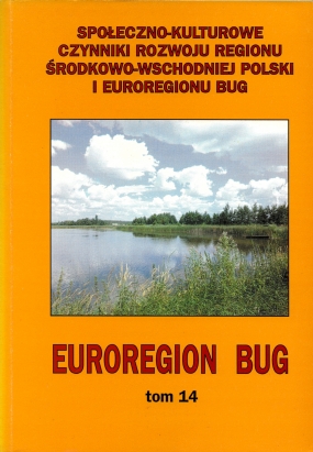 Społeczno-kulturowe czynniki rozwoju regionu środkowo-wschodniej Polski i Euroregionu Bug