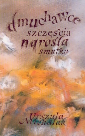 Dmuchawce szczęścia, narośla smutku