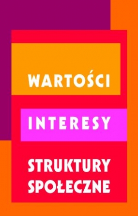Wartości &ndash; interesy &ndash; struktury społeczne. Uwarunkowania ludzkiej kreatywności i partycypacji w życiu publicznym