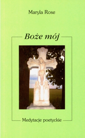 Boże m&oacute;j. Medytacje poetyckie