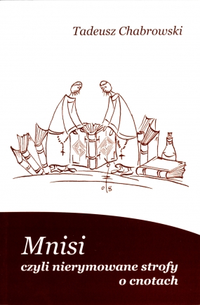 Mnisi, czyli nierymowane strofy o cnotach