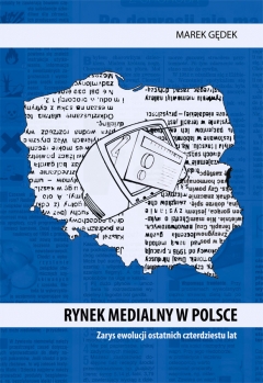Rynek medialny w Polsce. Zarys ewolucji ostatnich czterdziestu lat 
