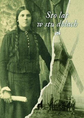 Sto lat w stu dołach. Wspomnienia o rodzinach: W&oacute;jcik&oacute;w, Krzysztofik&oacute;w, Przytuł&oacute;w, Bernasi&oacute;w i Nowak&oacute;w
