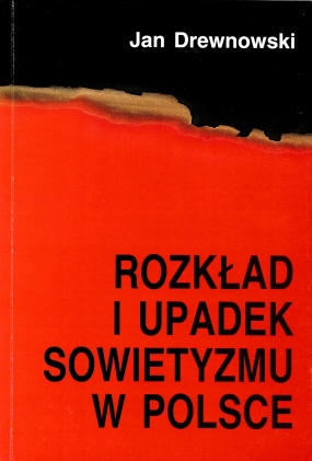 Rozkład i upadek sowietyzmu w Polsce 
