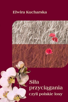 Siła przyciągania, czyli polskie losy 