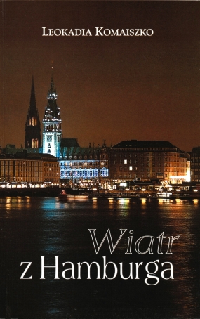 Wiatr z Hamburga. O życiu Polak&oacute;w poza krajem