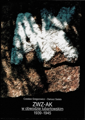 ZWZ-AK w obwodzie lubartowskim 1939-1945 